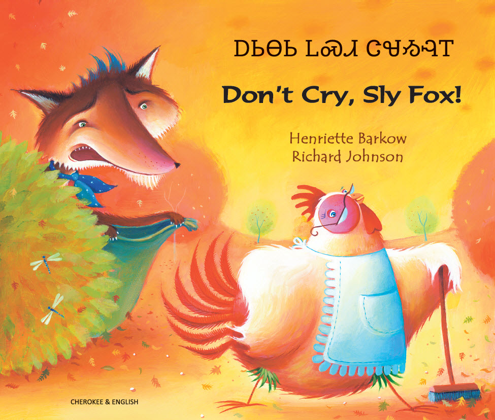Cover image of the book Don't Cry, Sly Fox! In the background, a young, orange fox is stood behind a blue sack at the ready, hesitantly holding it out and looking at a white hen in the foreground. The hen is wearing glasses and an apron, holding a broom..
