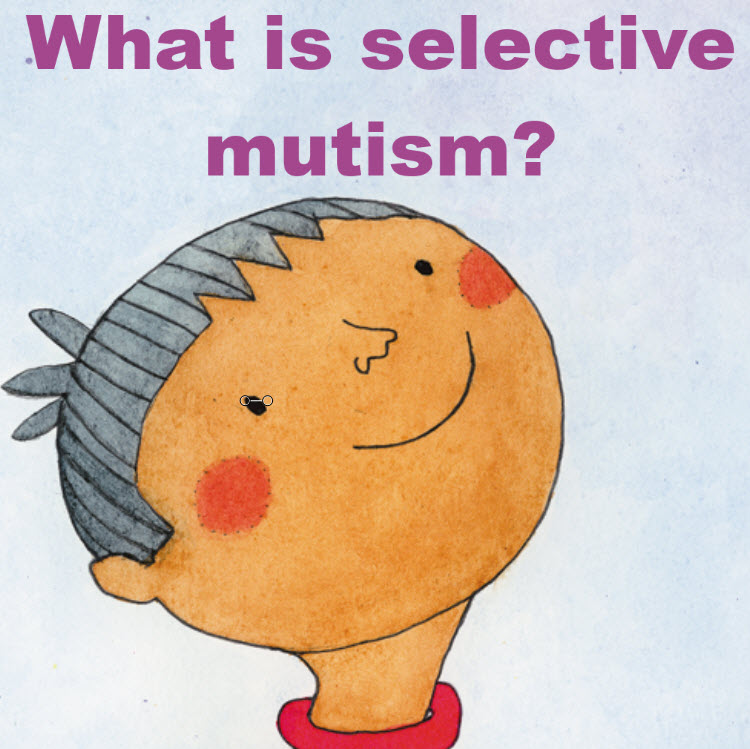What is Selective Mutism?